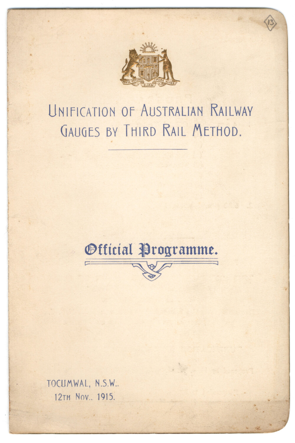 Official Programme, including menu Unification of Australian Railway Gauges by Third Rail Method, Tocumwal NSW - 1915