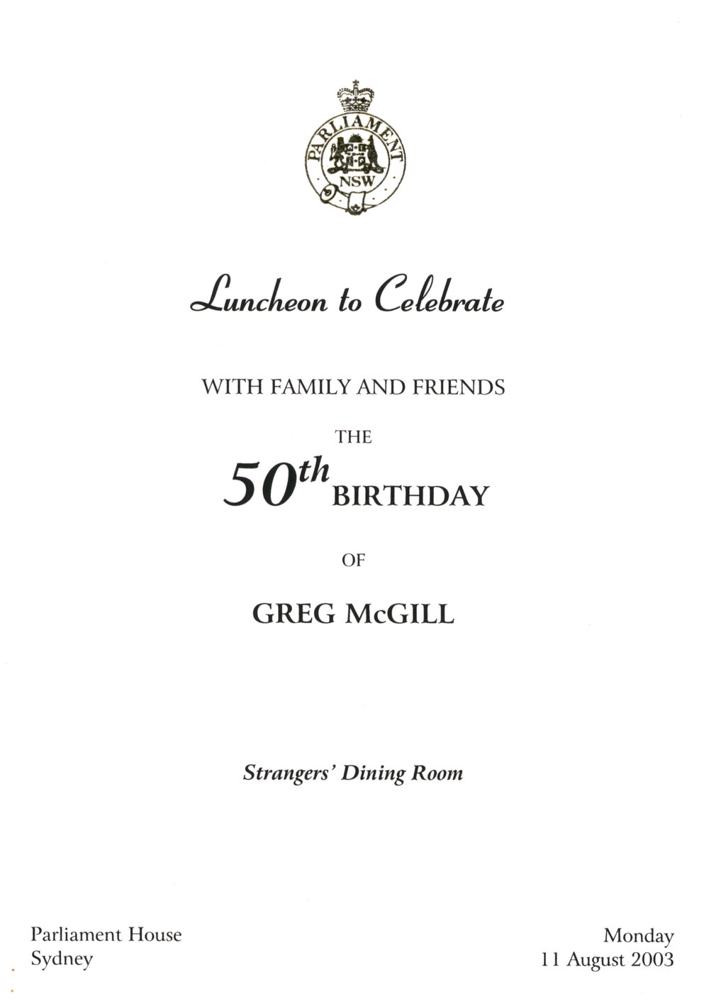 Menu - Luncheon Greg McGill&rsquo;s 50th birthday, Parliament House - 2003