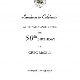 Menu - Luncheon Greg McGill’s 50th birthday, Parliament House - 2003