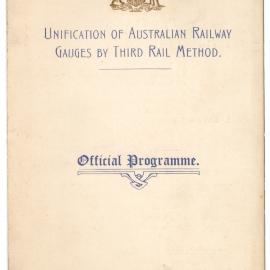 Official Programme, including menu Unification of Australian Railway Gauges by Third Rail Method, Tocumwal NSW - 1915